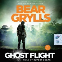 Ghost Flight written by Bear Grylls performed by Rupert Degas on MP3 CD (Unabridged)